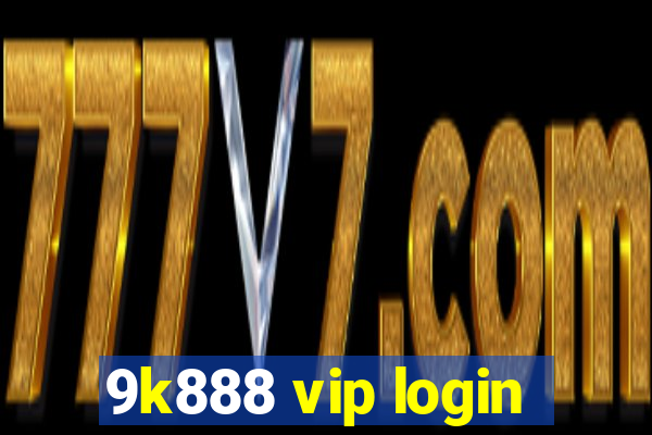 9k888 vip login